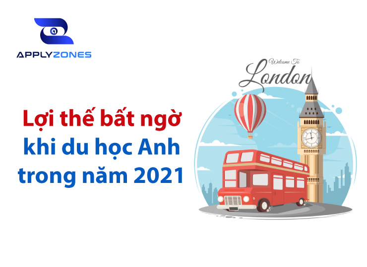 Lợi thế bất ngờ khi du học Anh trong năm 2021